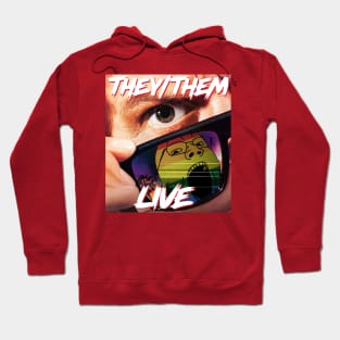 THEY/THEM LIVE Hoodie